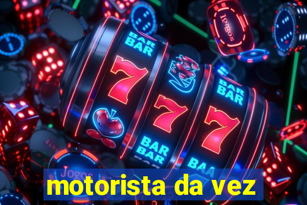 motorista da vez